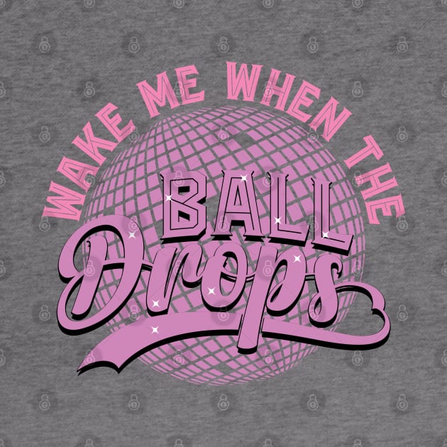 Wake me when the ball drops by MZeeDesigns